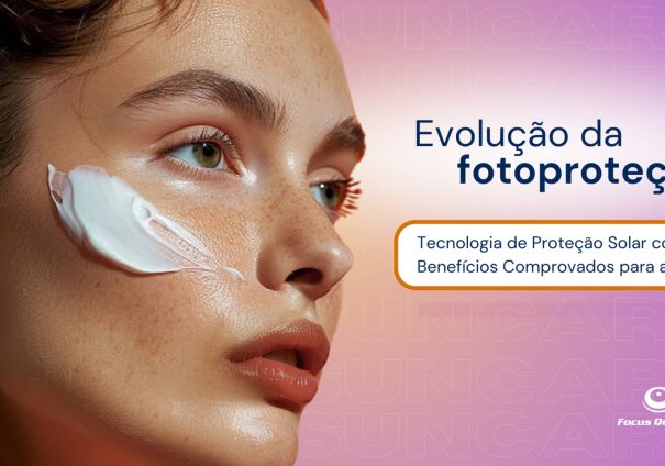 Tecnologia de Proteção Solar com Benefícios Comprovados para a pele